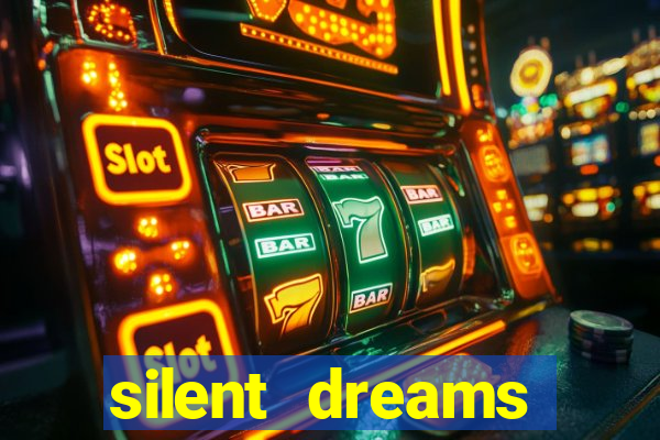 silent dreams reclame aqui